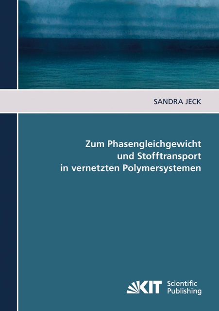 Produktbild: Zum Phasengleichgewicht und Stofftransport in vernetzten Polymersystemen
