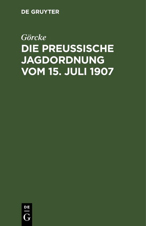 Produktbild: Die preu&szlig;ische Jagdordnung vom 15. Juli 1907