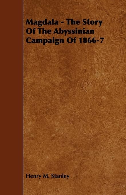 Produktbild: Magdala - The Story of the Abyssinian Campaign of 1866-7