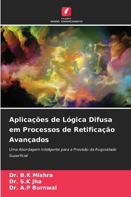 Produktbild: Aplica&ccedil;&otilde;es de L&oacute;gica Difusa em Processos de Retifica&ccedil;&atilde;o Avan&ccedil;ados