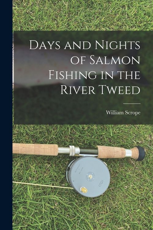 Produktbild: Days and Nights of Salmon Fishing in the River Tweed
