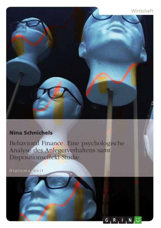 Produktbild: Behavioral Finance - Eine psychologische Analyse des Anlegerverhaltens mit erg&auml;nzender empirischen Studie zum Dispositionseffekt