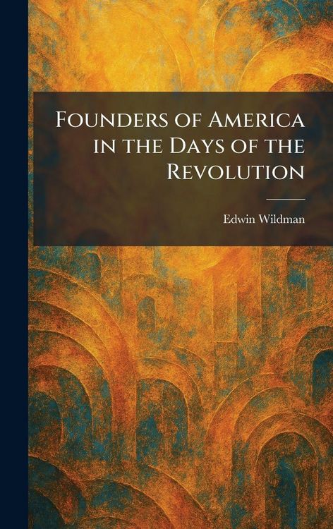 Produktbild: Founders of America in the Days of the Revolution