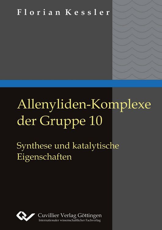 Produktbild: Allenyliden-Komplexe der Gruppe 10. Synthese und katalytische Eigenschaften