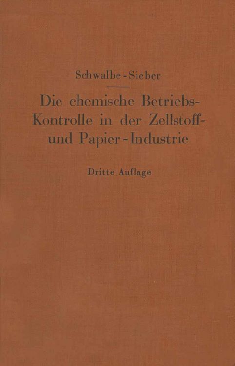 Produktbild: Die chemische Betriebskontrolle in der Zellstoff- und Papier-Industrie und anderen Zellstoff verarbeitenden Industrien
