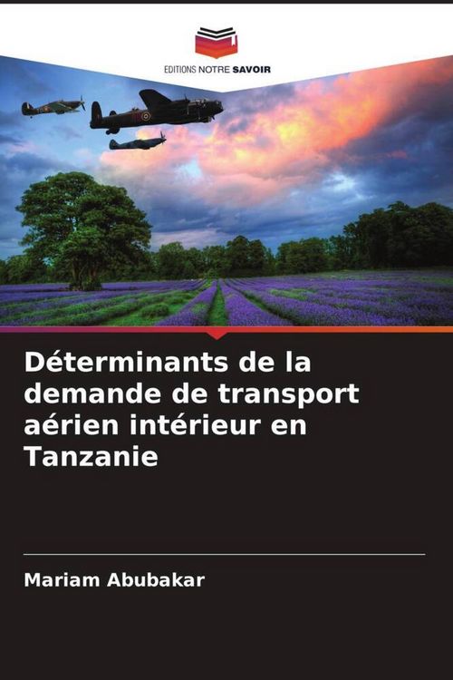 Produktbild: D&eacute;terminants de la demande de transport a&eacute;rien int&eacute;rieur en Tanzanie