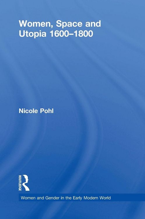 Produktbild: Women, Space and Utopia 1600-1800