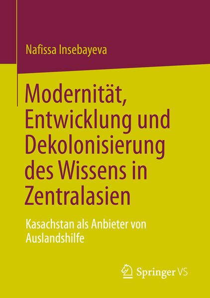 Produktbild: Modernit&auml;t, Entwicklung und Dekolonisierung des Wissens in Zentralasien
