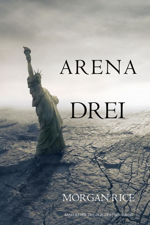 Produktbild: Arena Drei (Band #3 Der Trilogie Des &Uuml;berlebens)