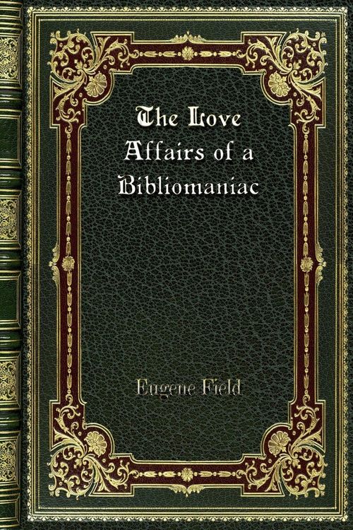 Produktbild: Love Affairs Of a Bibliomaniac