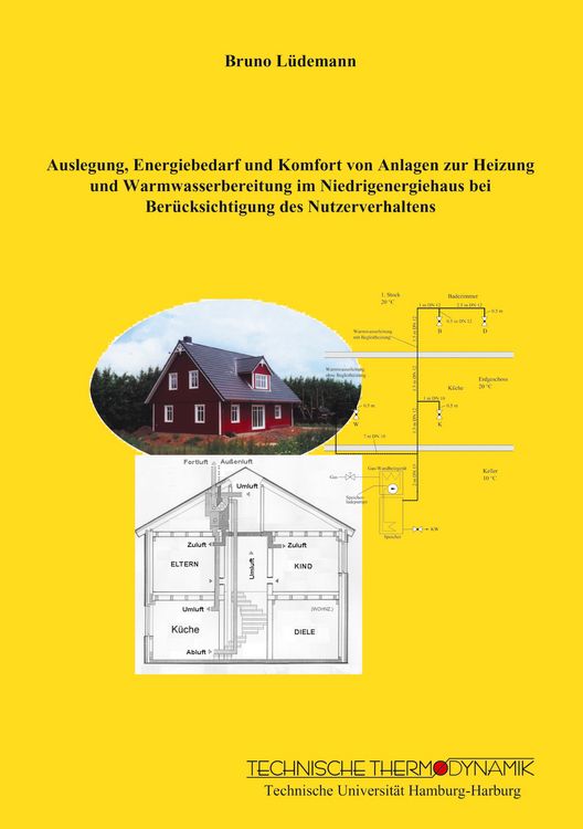 Produktbild: Auslegung, Energiebedarf und Komfort von Anlagen zur Heizung und Warmwasserbereitung im Niedrigenergiehaus bei Ber&uuml;cksichtigung des Nutzerverhaltens