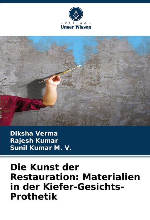 Produktbild: Die Kunst der Restauration: Materialien in der Kiefer-Gesichts-Prothetik