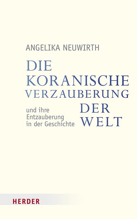 Produktbild: Die koranische Verzauberung der Welt und ihre Entzauberung in der Geschichte