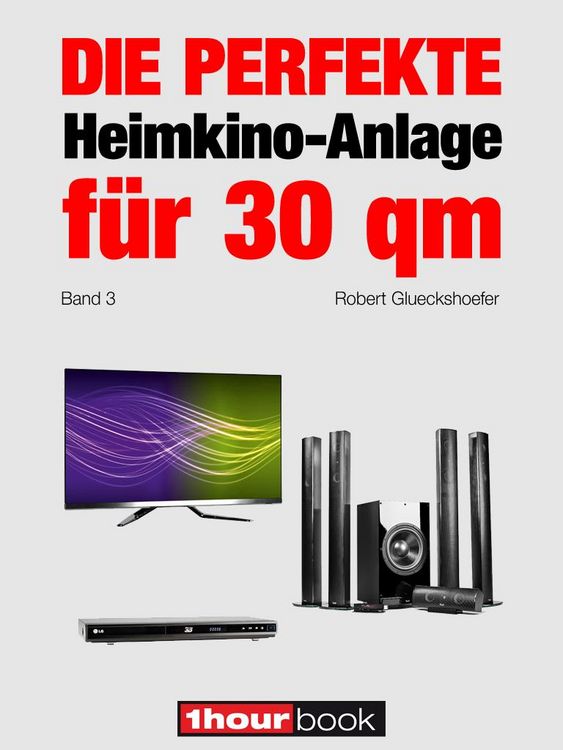Produktbild: Die perfekte Heimkino-Anlage f&uuml;r 30 qm (Band 3)