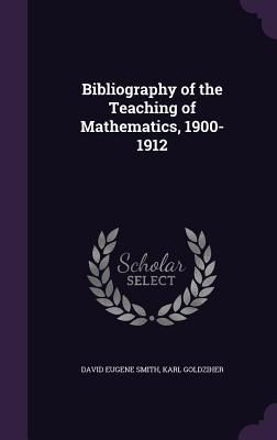 Produktbild: Bibliography of the Teaching of Mathematics, 1900-1912