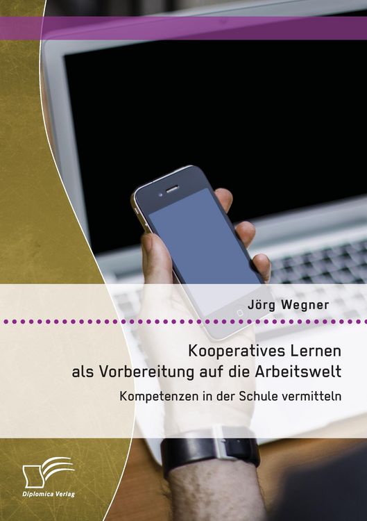 Produktbild: Kooperatives Lernen als Vorbereitung auf die Arbeitswelt: Kompetenzen in der Schule vermitteln