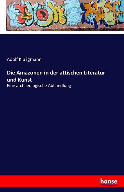 Produktbild: Die Amazonen in der attischen Literatur und Kunst
