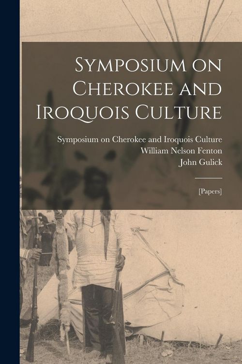 Produktbild: Symposium on Cherokee and Iroquois Culture; [papers]
