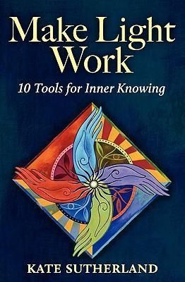 Produktbild: Make Light Work: 10 Tools for Inner Knowing