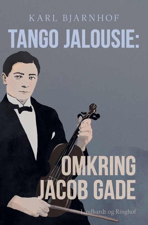 Produktbild: Tango Jalousie: Omkring Jacob Gade
