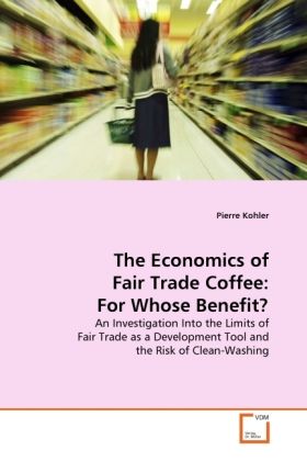 Produktbild: Kohler, P: Economics of Fair Trade Coffee: For Whose Benefit
