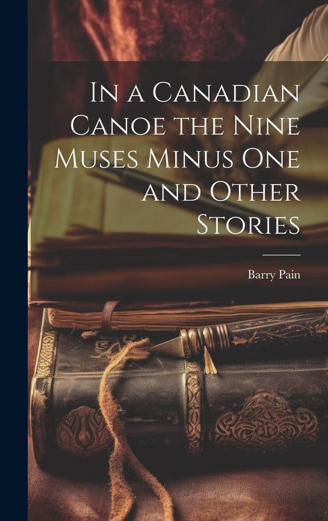 Produktbild: In a Canadian Canoe the Nine Muses Minus One and Other Stories