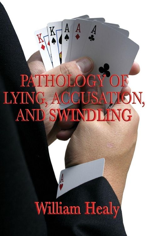 Produktbild: Pathology of Lying, Accusation, and Swindling - A Classic Study of Deception, Fraud, and Abnormal Behavior