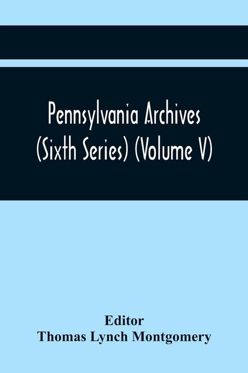 Produktbild: Pennsylvania Archives (Sixth Series) (Volume V)