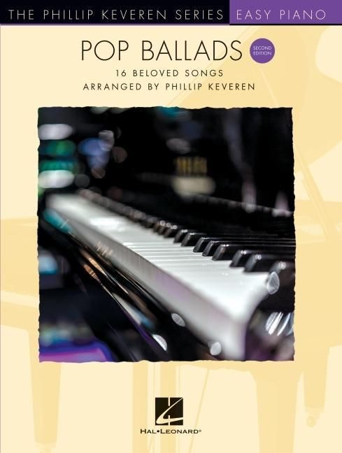 Produktbild: Pop Ballads - Second Edition: 16 Beloved Songs Arranged by Phillip Keveren for Easy Piano - The Phillip Keveren Series