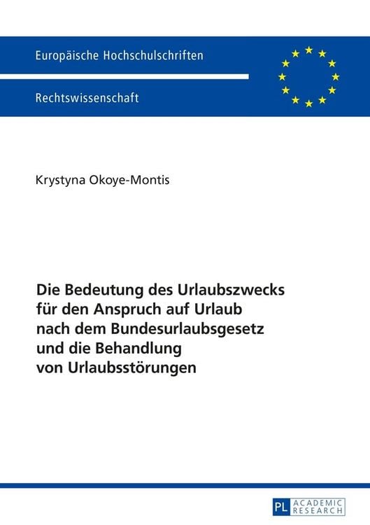 Produktbild: Die Bedeutung des Urlaubszwecks f&uuml;r den Anspruch auf Urlaub nach dem Bundesurlaubsgesetz und die Behandlung von Urlaubsst&ouml;rungen