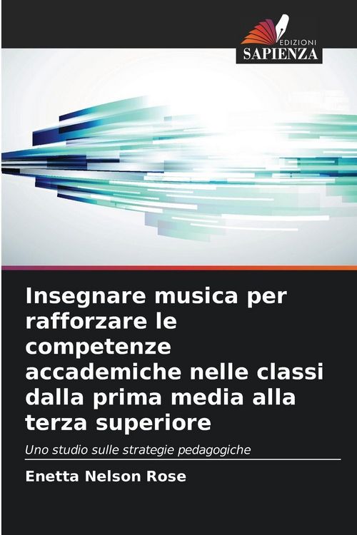 Produktbild: Insegnare musica per rafforzare le competenze accademiche nelle classi dalla prima media alla terza superiore
