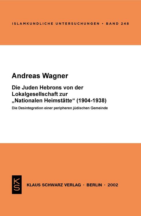 Bild vom Artikel Die Juden Hebrons von der Lokalgesellschaft zur "Nationalen Heimstätte" (1904-1938) vom Autor Andreas Wagner