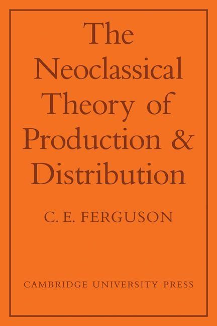 Produktbild: The Neoclassical Theory of Production and Distribution