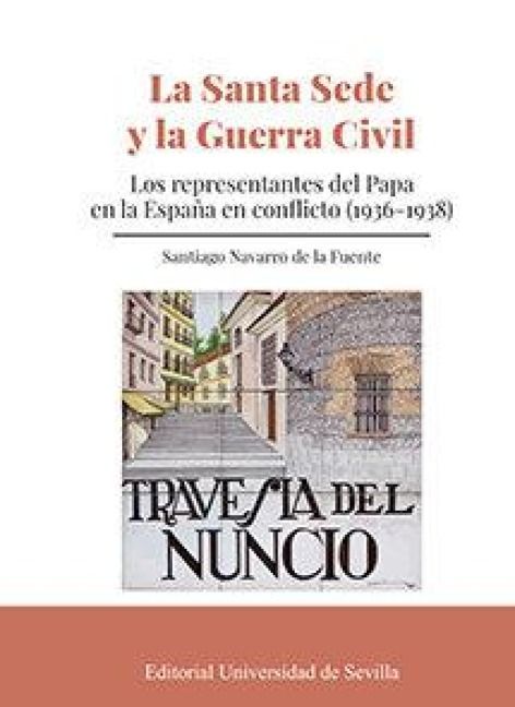 Produktbild: La Santa Sede y la Guerra Civil : los representantes del Papa en la Espa&ntilde;a en conflicto (1936-1938)