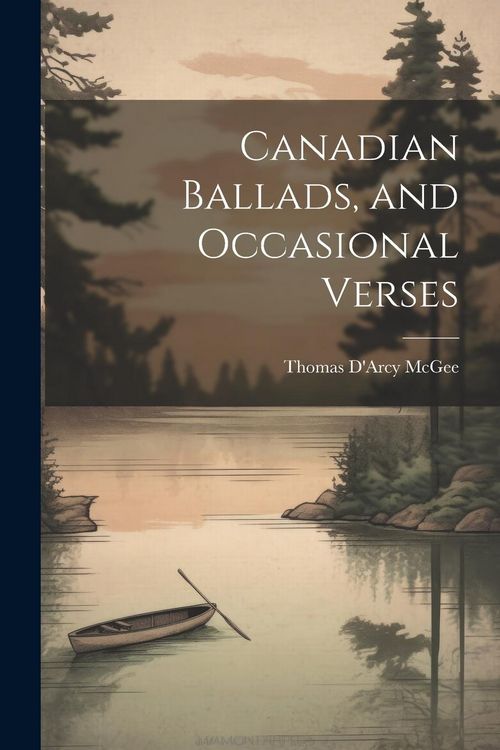 Produktbild: Canadian Ballads, and Occasional Verses