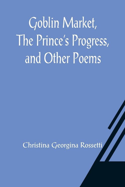 Produktbild: Goblin Market, The Prince's Progress, and Other Poems