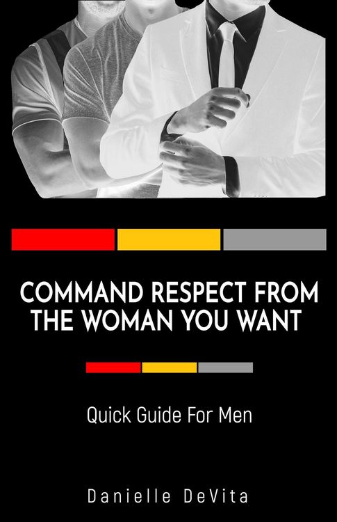 Produktbild: Command Respect From the Woman You Want
