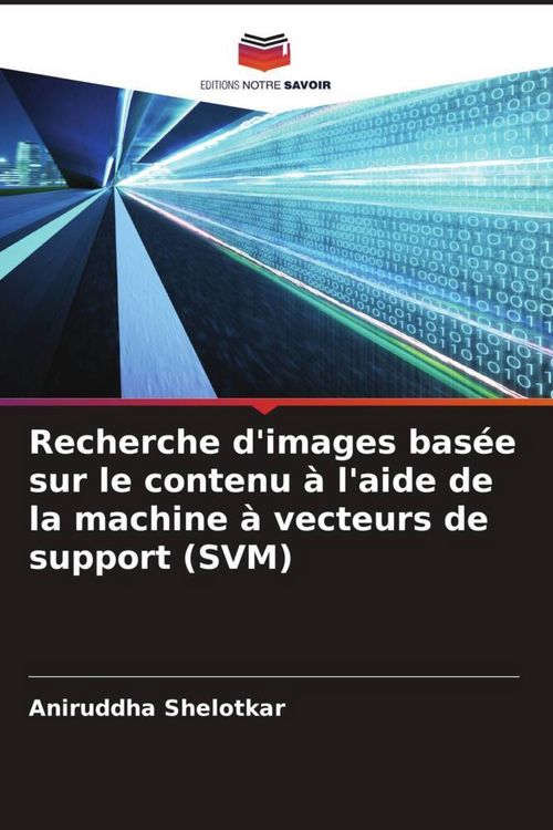 Produktbild: Recherche d'images bas&eacute;e sur le contenu &agrave; l'aide de la machine &agrave; vecteurs de support (SVM)