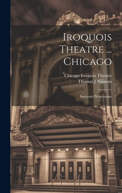 Produktbild: Iroquois Theatre ... Chicago; Souvenir Programme