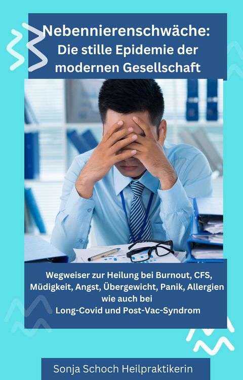 Produktbild: "Nebennierenschw&auml;che: Die stille Epidemie der modernen Gesellschaft"