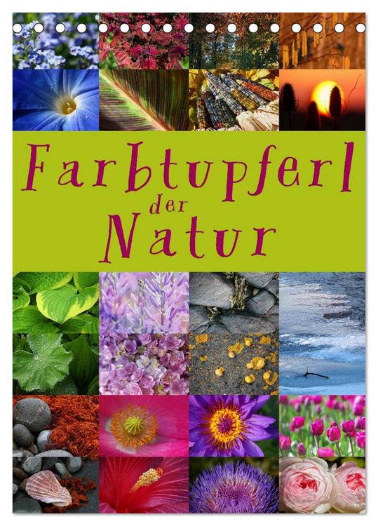 Produktbild: Farbtupferl der Natur (Tischkalender 2026 DIN A5 hoch), CALVENDO Monatskalender