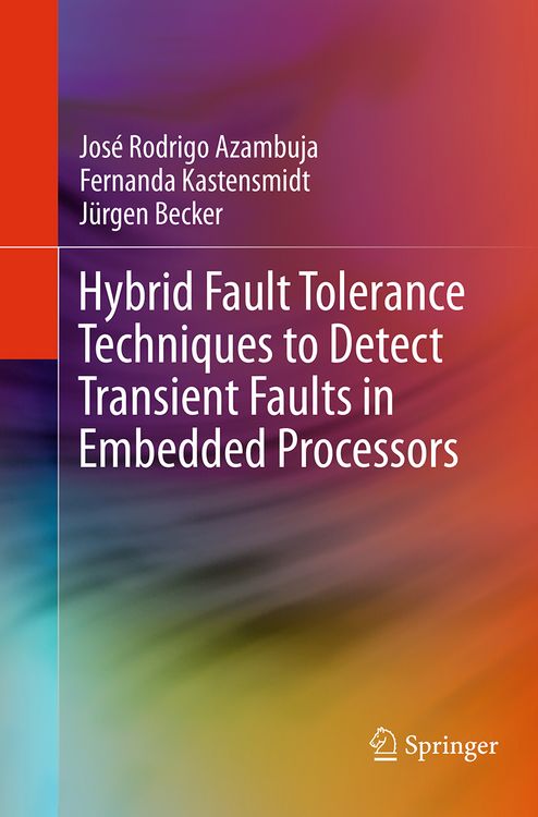Produktbild: Hybrid Fault Tolerance Techniques to Detect Transient Faults in Embedded Processors