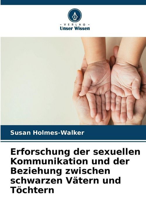 Produktbild: Erforschung der sexuellen Kommunikation und der Beziehung zwischen schwarzen V&auml;tern und T&ouml;chtern