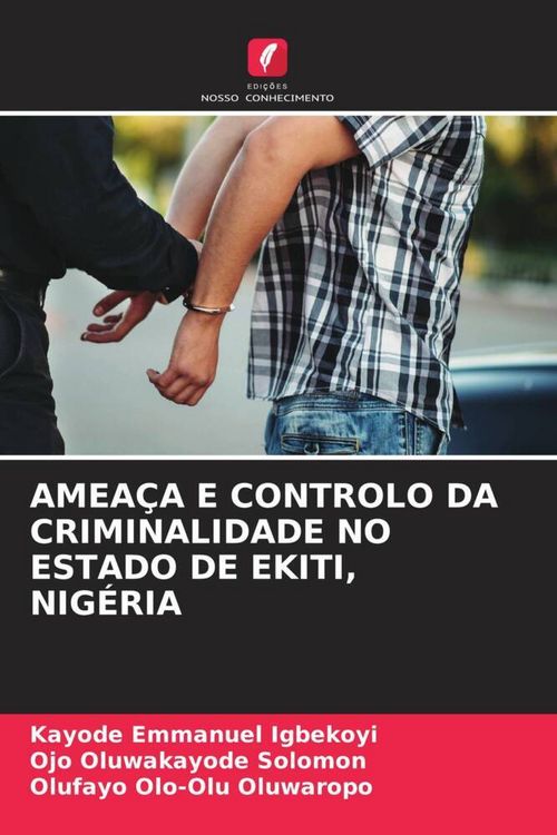 Produktbild: Amea&ccedil;a E Controlo Da Criminalidade No Estado De Ekiti, Nig&eacute;ria