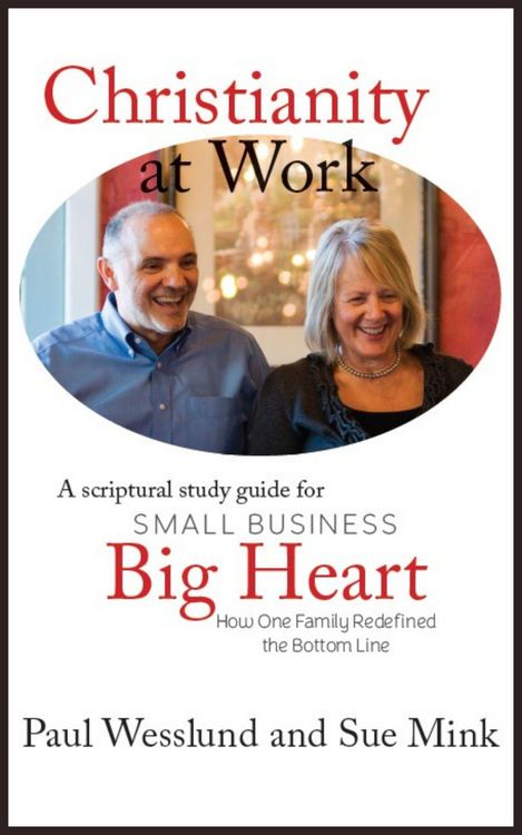Produktbild: Christianity at Work: A Scriptural Study Guide for Small Business, Big Heart: How One Family Redefined the Bottom Line