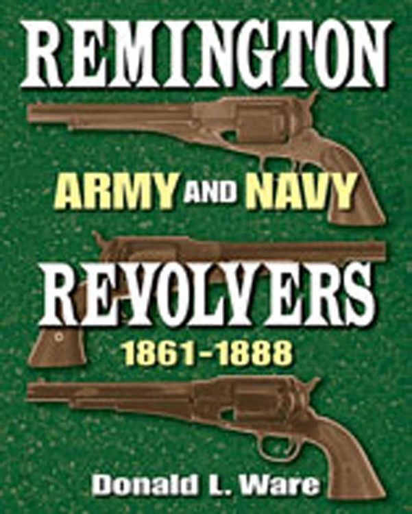 Produktbild: Remington Army and Navy Revolvers 1861-1888