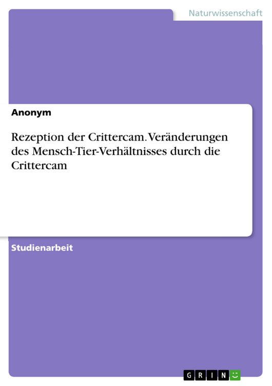 Produktbild: Rezeption der Crittercam. Ver&auml;nderungen des Mensch-Tier-Verh&auml;ltnisses durch die Crittercam