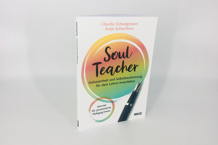 Produktbild: SoulTeacher - Gelassenheit und Selbstbestimmung f&uuml;r dein Lehrer:innenleben