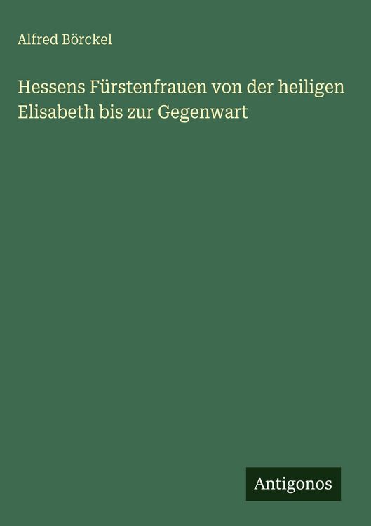 Produktbild: Hessens F&uuml;rstenfrauen von der heiligen Elisabeth bis zur Gegenwart