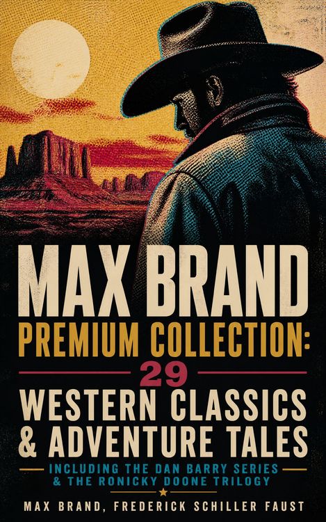 Produktbild: MAX BRAND Premium Collection: 29 Western Classics & Adventure Tales - Including The Dan Barry Series & The Ronicky Doone Trilogy